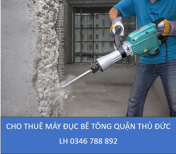 Cho thuê máy đục bê tông Quận Thủ Đức