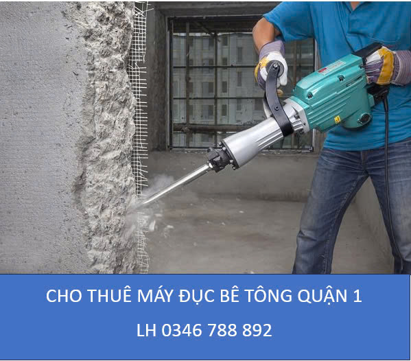 Cho thuê máy đục bê tông Quận 1