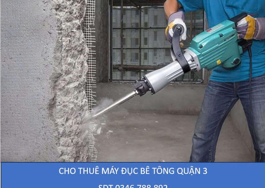 Cho thuê máy đục bê tông quận 3
