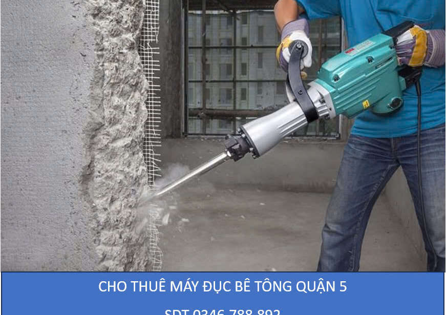 Cho thuê máy đục bê tông quận 5