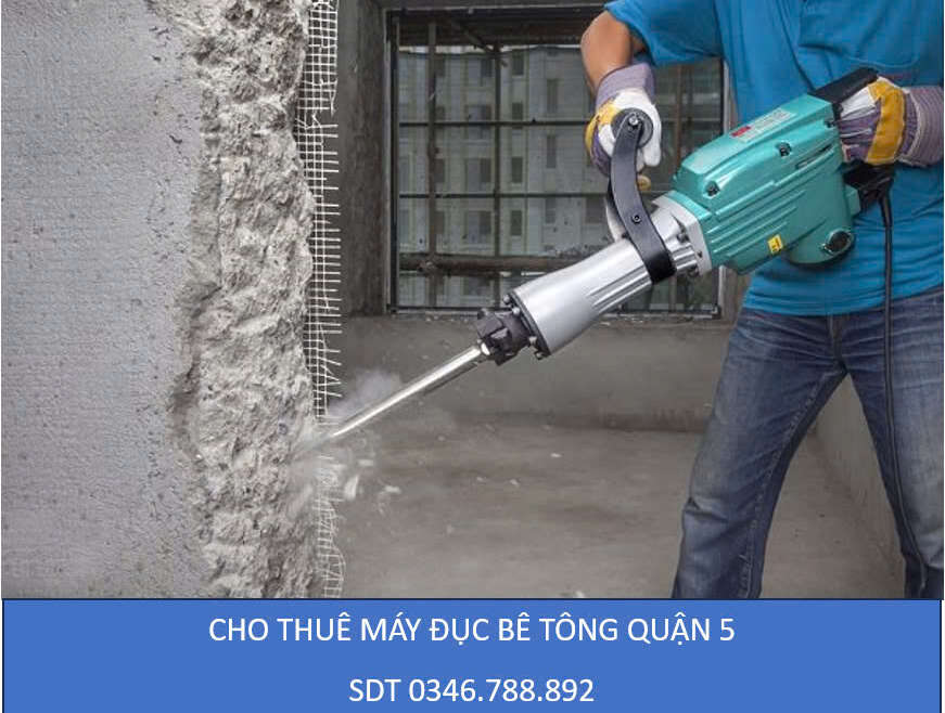 Cho thuê máy đục bê tông quận 5