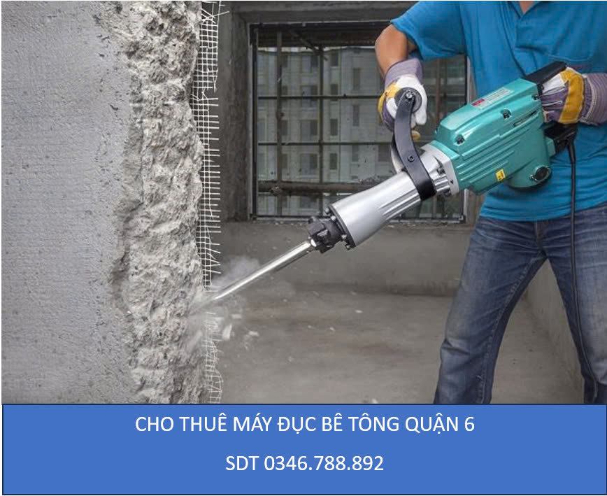 Cho thuê máy đục bê tông quận 6